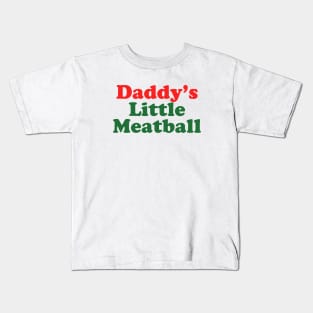 Daddy Little Meatball Italian Ironic Funny Meme Trendy Unisex Kids T-Shirt